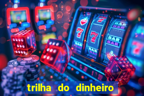 trilha do dinheiro gemeos investem